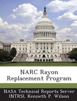 NARC Rayon Replacement Program by Nasa Technical Reports Server (Ntrs)