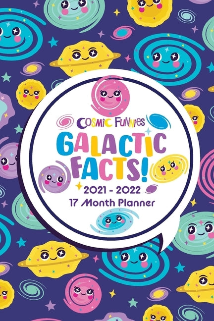 Cosmic Funnies: 2021-2022 17 Month planner- Galactic Facts by Moliner, Jacqueline