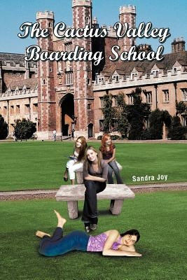 The Cactus Valley Boarding School by Joy, Sandra