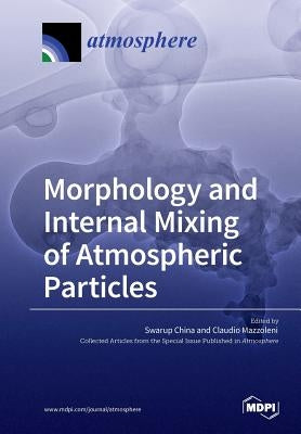 Morphology and Internal Mixing of Atmospheric Particles by China, Swarup