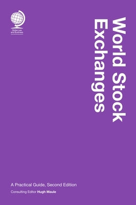 World Stock Exchanges: A Practical Guide by Maule, Hugh