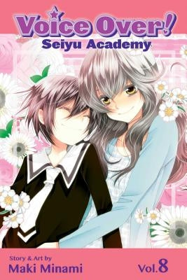 Voice Over!: Seiyu Academy, Vol. 8, 8 by Minami, Maki