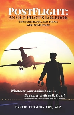 Postflight: An Old Pilot's Logbook by Edgington, Byron