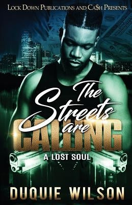 The Streets Are Calling: A Lost Soul by Wilson, Duquie