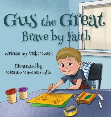 Gus the Great: Brave by Faith by Roach, Vicki