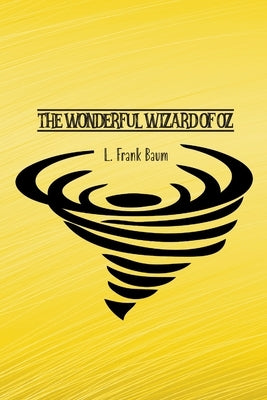 The Wonderful Wizard of Oz by Baum, L.