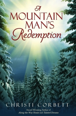 A Mountain Man's Redemption by Corbett, Christi