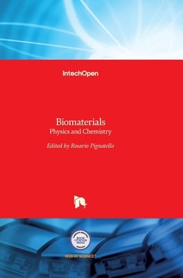 Biomaterials: Physics and Chemistry by Pignatello, Rosario