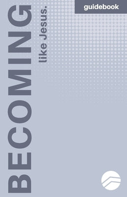 Becoming More Like Jesus: Devotional Guidebook: Experiencing a More Meaningful Time With God by Moore, Scott