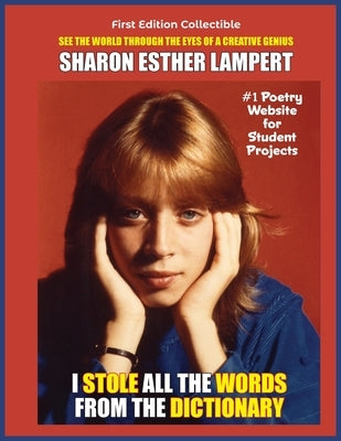 I Stole All The Words From The Dictionary: One of the World's Greatest Poets, 5 STAR REVIEWS! by Lampert, Sharon Esther
