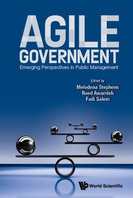 Agile Government: Emerging Perspectives in Public Management by Stephens Balakrishnan, Melodena