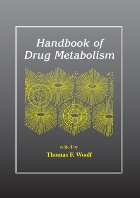 Handbook of Drug Metabolism by Woolf, Thomas