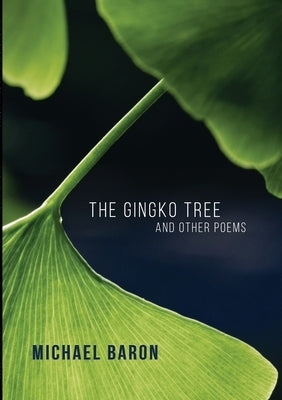The Gingko Tree and Other Poems by Baron, Michael G.
