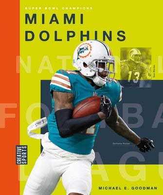 Miami Dolphins by Goodman, Michael E.