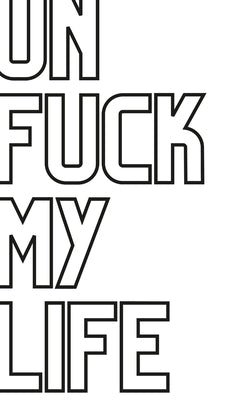 UnFuck My Life Daily Planner - No Thing by Gathers, Antoinette