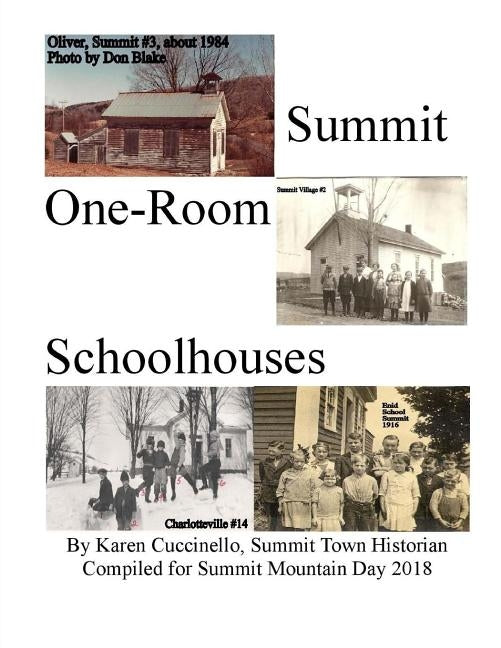 Summit, NY One-Room Schoolhouses: also called Little Red or White, District, Rural or Common Schools by Cuccinello, Karen McLaughlin