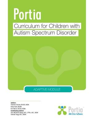 Portia Curriculum - Adaptive: Curriculum for Children with Autism Spectrum Disorder by Gervais, Charlene