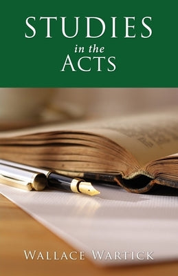 Studies in Acts by Wartick, Wallace