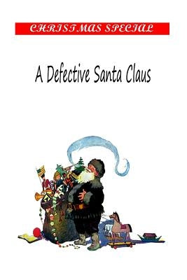 A Defective Santa Claus by Riley, James Whitcomb