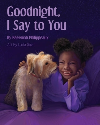 Goodnight, I Say to You by Philippeaux, Naeemah