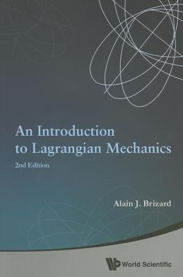 Introduction to Lagrangian Mechanics, an (2nd Edition) by Brizard, Alain J.