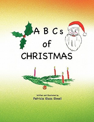 ABCs of CHRISTMAS by Elwell, Patricia Glass