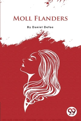 Moll Flanders by Defoe, Daniel