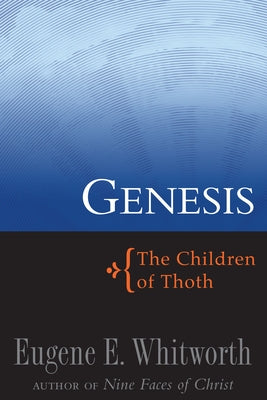 Genesis: The Children of Thoth by Whitworth, Eugene E.