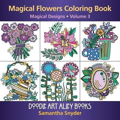 Magical Flowers Coloring Book: Magical Designs by Snyder, Samantha