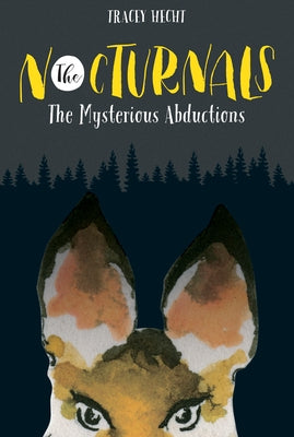 The Nocturnals: The Mysterious Abductions by Hecht, Tracey