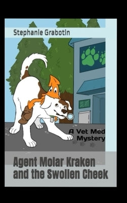 Agent Molar Kraken and the Swollen Cheek by Grabotin