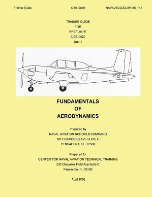Trainee Guide: Fundamentals of Aerodynamics by Naval Aviation Schools Command