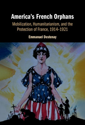 America's French Orphans by Destenay, Emmanuel