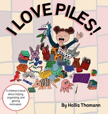 I Love Piles! by Thomann, Hollis
