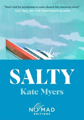 Salty (Nomad Edition) by Myers, Kate