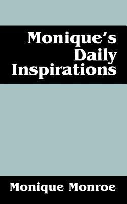 Monique's Daily Inspirations by Monroe, Monique