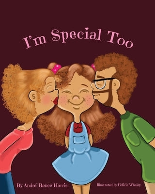 I'm Special Too by Harris, Andre Renee