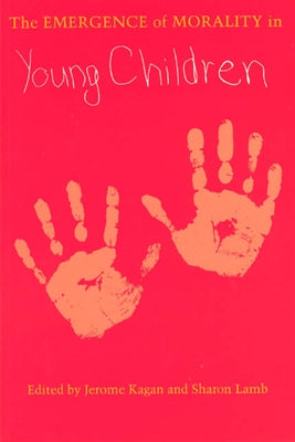 The Emergence of Morality in Young Children by Kagan, Jerome