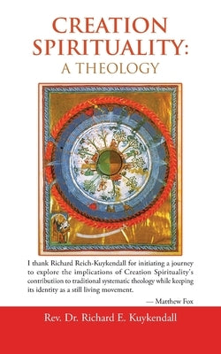 Creation Spirituality: A Theology by Kuykendall, Richard E.