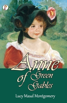 Anne of Green Gables by Maud, Lucy Montgomery