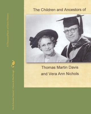 The Children and Ancestors of Thomas Martin Davis and Vera Ann Nichols: Davis...the other half of The Osmond Family by Brough, Clayton &. Ethel