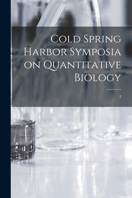 Cold Spring Harbor Symposia on Quantitative Biology; 3 by Anonymous