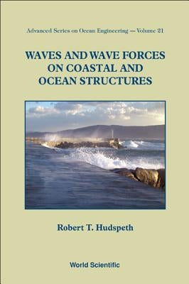 Waves and Wave Forces on Coastal &.(V21) by Hudspeth, Robert T.