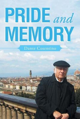 Pride and Memory by Cosentino, Dante