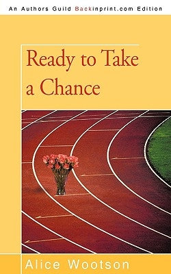 Ready to Take a Chance by Alice Wootson, Wootson