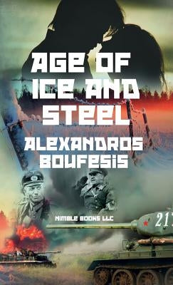Age of Ice and Steel by Boufesis, Alexandros