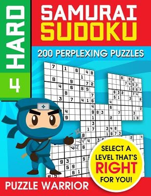 Hard Samurai Sudoku: 200 Perplexing Puzzles by Warrior, Puzzle