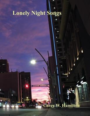 Lonely Night Songs by Hamilton, Corey Wayne