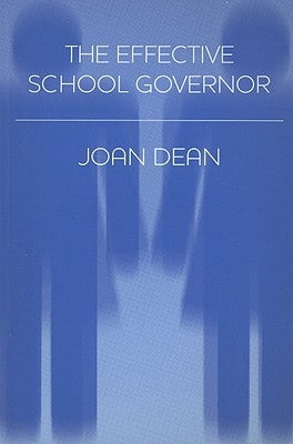 The Effective School Governor by Dean, Joan