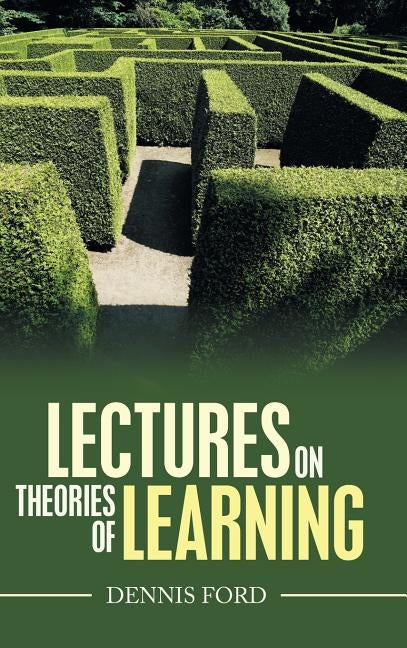 Lectures on Theories of Learning by Ford, Dennis